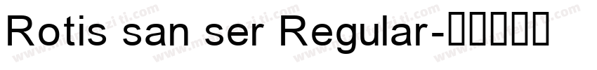 Rotis san ser Regular字体转换